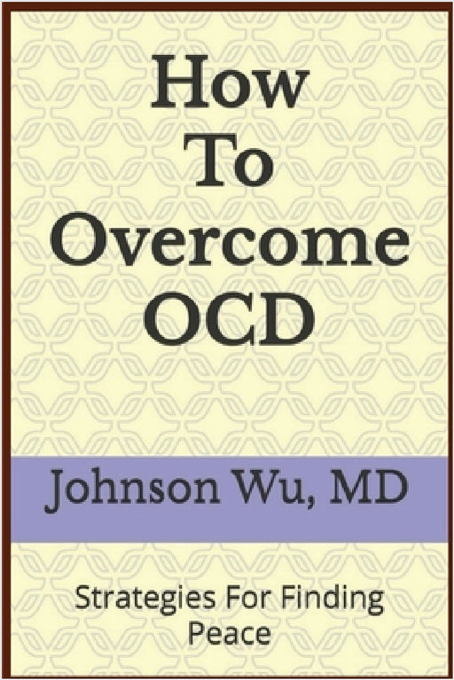 How To Overcome OCD by Johnson Wu