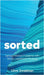Sorted: Taming Wicked Problems with Smart Leadership Thinking by Smallman, Clive