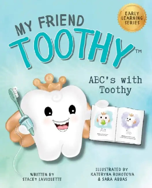ABC's with My Friend Toothy - Early Learning Series by Stacey LaViolette