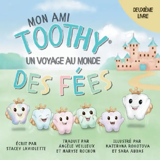 Mon Ami Toothy(TM): Un voyage au monde: Deuxième livre by Stacey LaViolette, Maryse Rochon