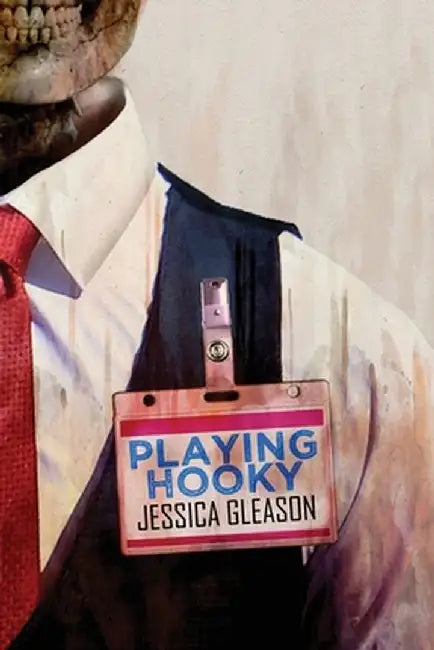Playing Hooky by Jessica Gleason