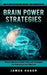 Brain Power Strategies: How to Avoid Distraction and Keep Your Concentration (Proven Memory Hacks Tricks and Strategies for Improving Your Mem by James Hager
