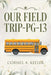 Our Field Trip - PG-13 by Keeler, Cornel a.