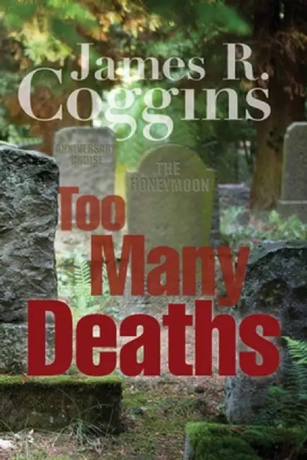 Too Many Deaths by James R. Coggins