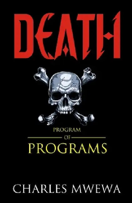 Death: Program of Programs by Charles Mwewa