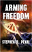 Arming Freedom by Pearl, Stephen B.