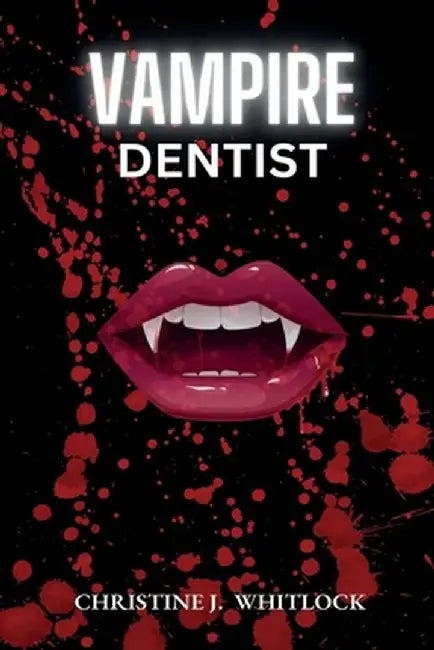 Vampire Dentist by Whitlock