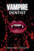 Vampire Dentist by Whitlock