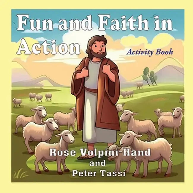 Fun and Faith in Action Activity Book by Rose Volpini-Hand