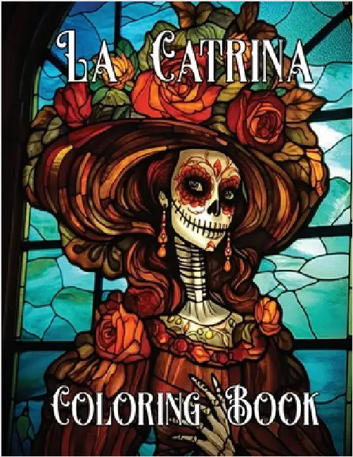 The Artistry of La Catrina Coloring Book: Día de Muertos by Designs, M. And Jay