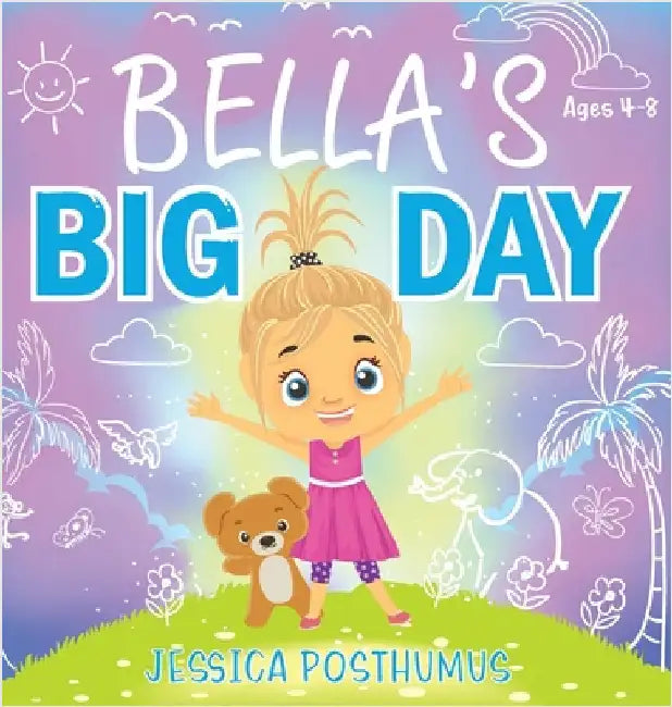 Bella's Big Day by Posthumus, Jessica