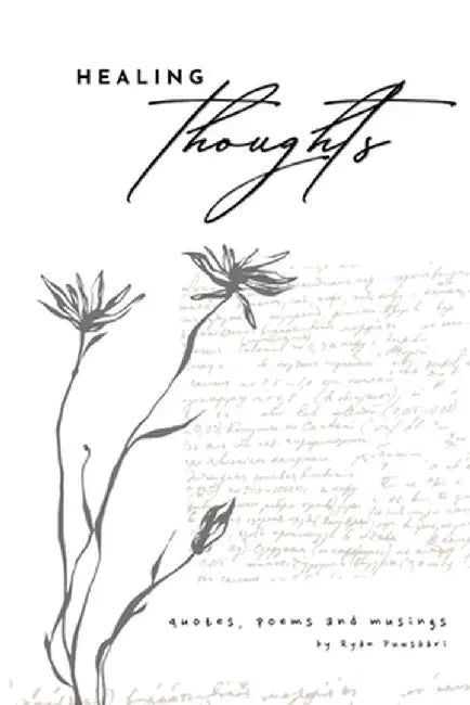 Healing Thoughts: Quotes, Poems and Musings by Ryan Puusaari