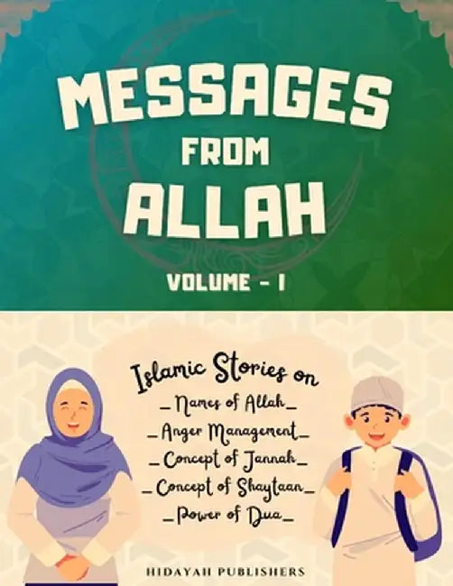 Messages From Allah - Volume I: A Collection of Islamic Stories for Young Muslims by Hidayah Publishers