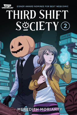 Third Shift Society Volume Two: A Webtoon Unscrolled Graphic Novel by Meredith Moriarty