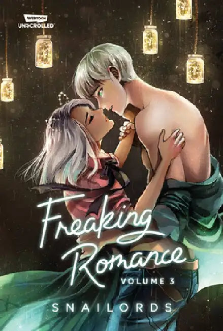 Freaking Romance Volume Three: A Webtoon Unscrolled Graphic Novel by Snailords