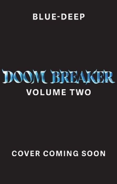 Doom Breaker Volume Two  by Blue-Deep