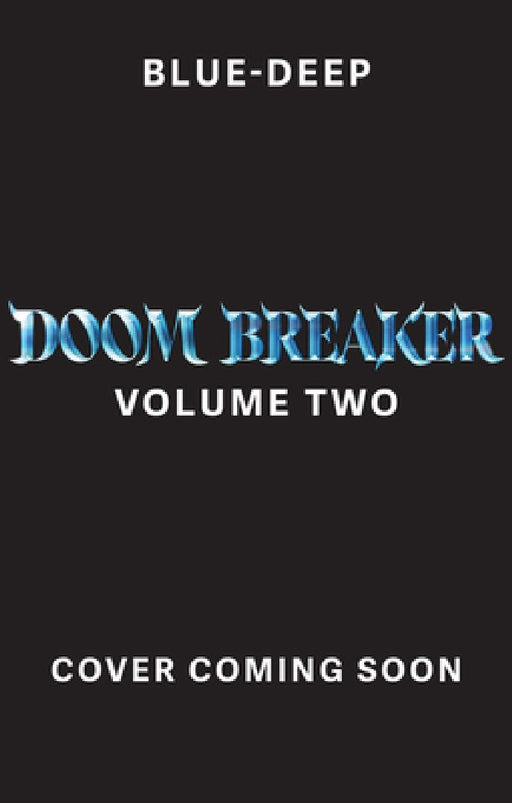 Doom Breaker Volume Two  by Blue-Deep