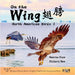 On the Wing 翅膀 - North American Birds 1: Bilingual Picture Book in English, Traditional Chinese and Pinyin by Voon, Andrea