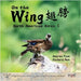 On the Wing 翅膀 - North American Birds 5: Bilingual Picture Book in English, Simplified Chinese and Pinyin by Voon, Andrea
