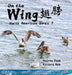 On the Wing 翅膀 - North American Birds 7: Bilingual Picture Book in English, Simplified Chinese and Pinyin by Andrea Voon, Richard Han