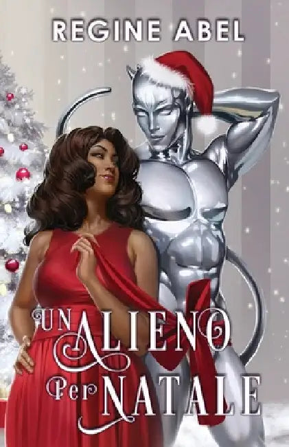 Un Alieno Per Natale by Abel, Regine