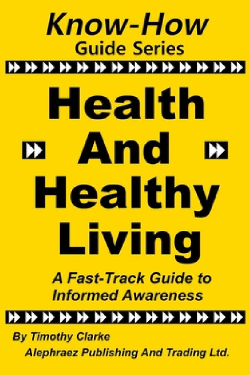 Know-How Guide Series: Health and Healthy Living by Timothy Clarke
