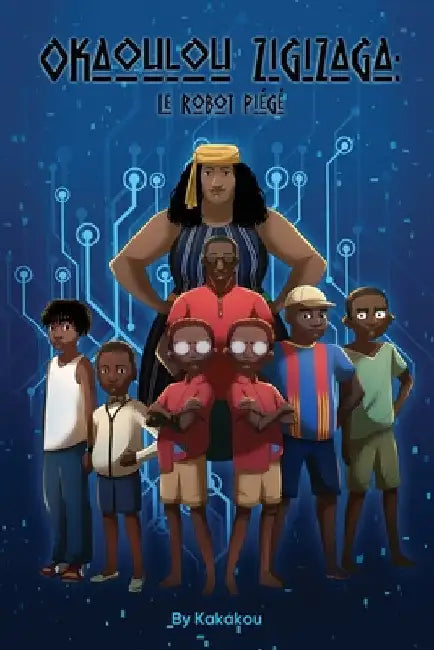 Okaoulou Zigizaga: Le Robot Piégé by Coulibaly, Sangué