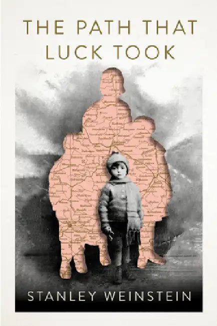 The Path That Luck Took by Stanley Weinstein, Thomas Pegelow Kaplan