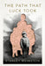 The Path That Luck Took by Stanley Weinstein, Thomas Pegelow Kaplan