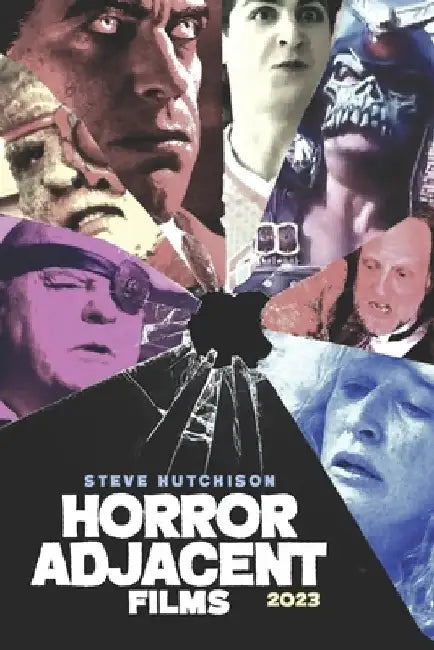 Horror Adjacent Films (2023) by Steve Hutchison