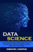 Data Science: Learn About the Realms of Data Science From a-z (Ultimate Guide to Master Data Mining and Data-analytic From Linear Al by Timothy Cooper