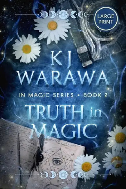 Truth in Magic: A Secret Identity, Magic, Paranormal Romance (Large Print) by Kj Warawa