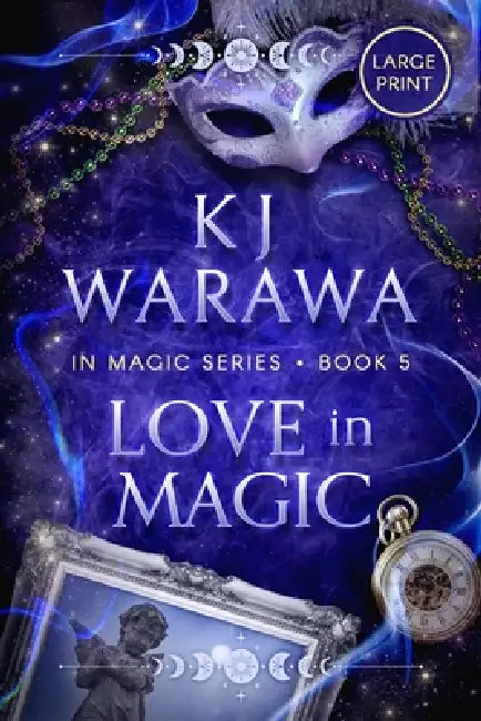 Love in Magic: A Tragic Past, Magic, Paranormal Romance (Large Print) by Kj Warawa