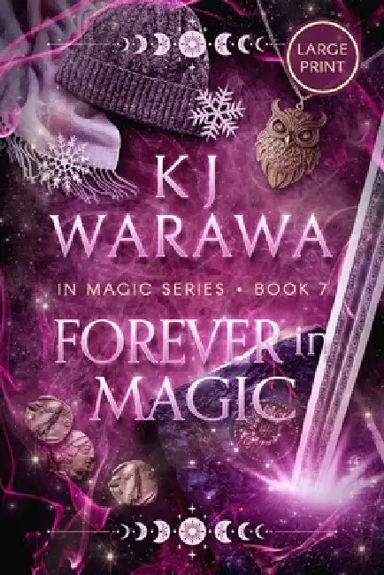 Forever in Magic: Scars, Redemption, & Magic Paranormal Romance (Large Print) by Kj Warawa