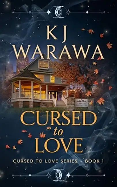 Cursed to Love: A magic, slower burn, paranormal romance with witchy vibes by Kj Warawa