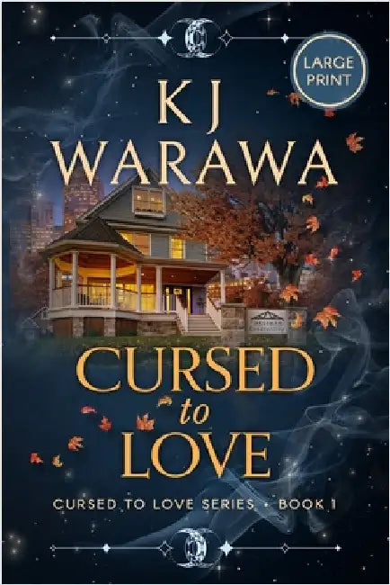 Cursed to Love: A Witchy, Second Chance Paranormal Romance (Large Print) by Warawa, Kj