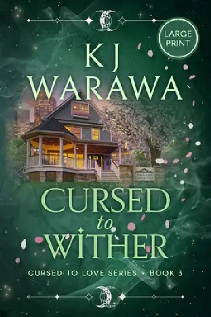 Cursed to Wither: A Witchy Age-Gap Paranormal Romance (Large Print) by Kj Warawa