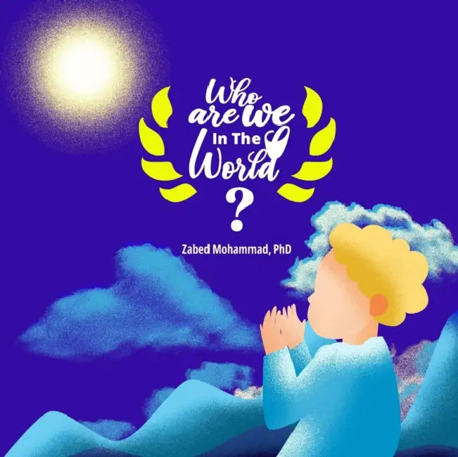 Who Are We In The World? by Zabed Mohammad