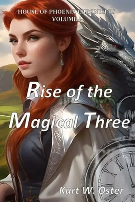 Rise of the Magical Three by Kurt W. Oster