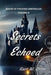 Secrets Echoed by Kurt W. Oster