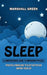 Sleep: A Comprehensive Guide to Improving Physical (Practical Knowledge to Sleep Better and Improve Your Life) by Marshall Green