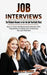 Job Interviews: The Ultimate Resource to Get the Job You Really Want (How to Face the Behavioral Interview With Preparation to Relax a by William Ortiz