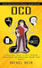 Ocd: Evidence-based Treatments for Obsessive-compulsive Disorder (A Practical Guide to Help Overcome Compulsions and Obsess by Rafael Wein
