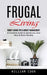 Frugal Living: Money Saving Tips & Money Management (A Complete Guide to Spend Less, Save More & Retire Wealthy) by William Cook