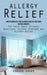 Allergy Relief: How to Completely Cure Allergies and Feel Free Using Natural Remedies (The Truth about Allergic Reactions, Allergy Sym by Edward Suggs