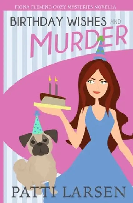 Birthday Wishes and Murder by Patti Larsen