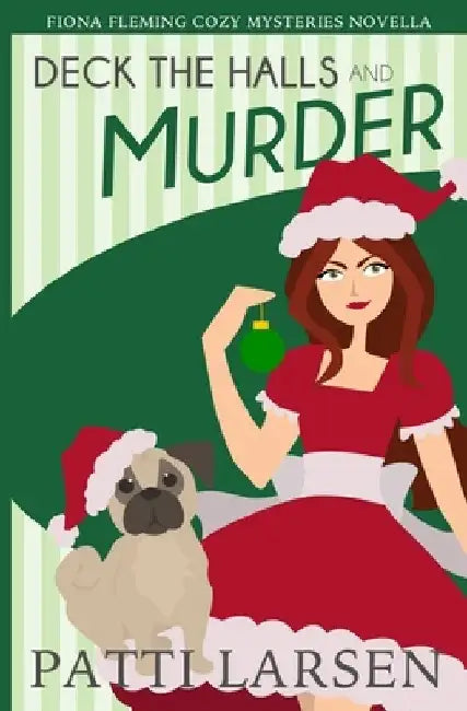 Deck The Halls and Murder by Patti Larsen
