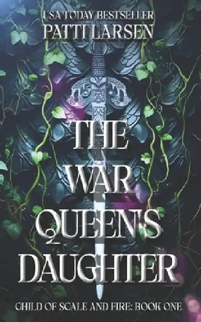 The War Queen's Daughter by Larsen, Patti