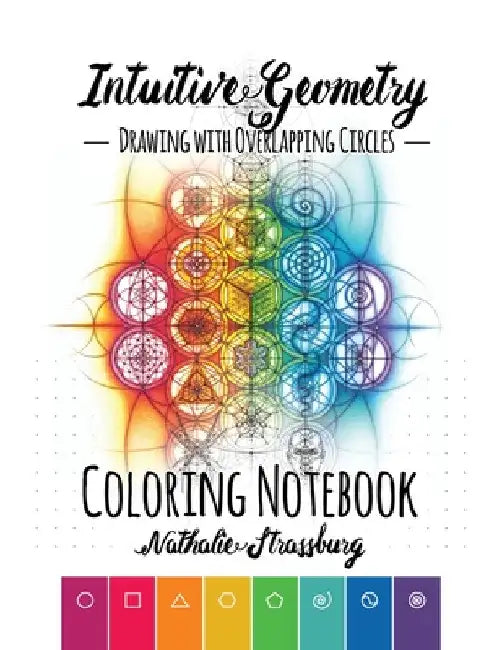 Intuitive Geometry - Drawing with overlapping circles - Coloring Notebook by Nathalie Strassburg