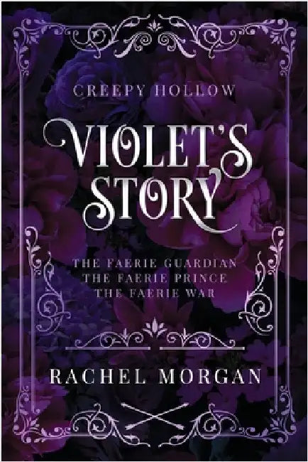 Violet's Story (Creepy Hollow Books 1, 2 & 3) by Morgan, Rachel